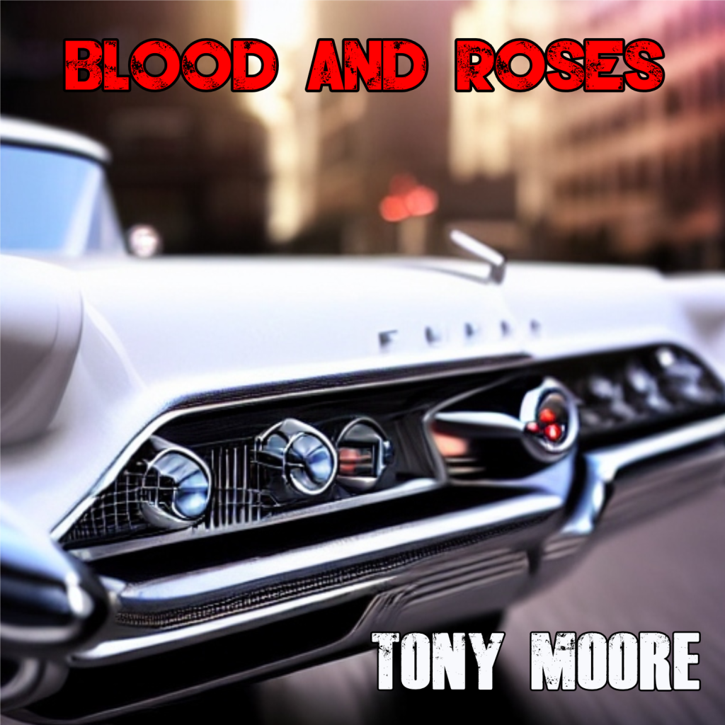 UK BASED SINGER/SONGWRITER TONY MOORE TO RELEASE Ã¢â‚¬Å“BLOOD AND ROSESÃ¢â‚¬Â A SONG HE ORIGINALLY WROTE FOR MEAT LOAF ABOUT THE DAY JOHN F KENNEDY WAS ASSASSINATED.