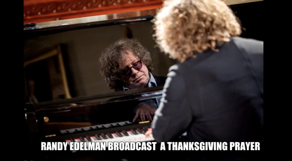 Composer Randy Edelman: Ã¢â‚¬Å“A Thanksgiving PrayerÃ¢â‚¬Â Played on Thanksgiving Day All Over Our Nation on iHeart Radio Via KISS FM