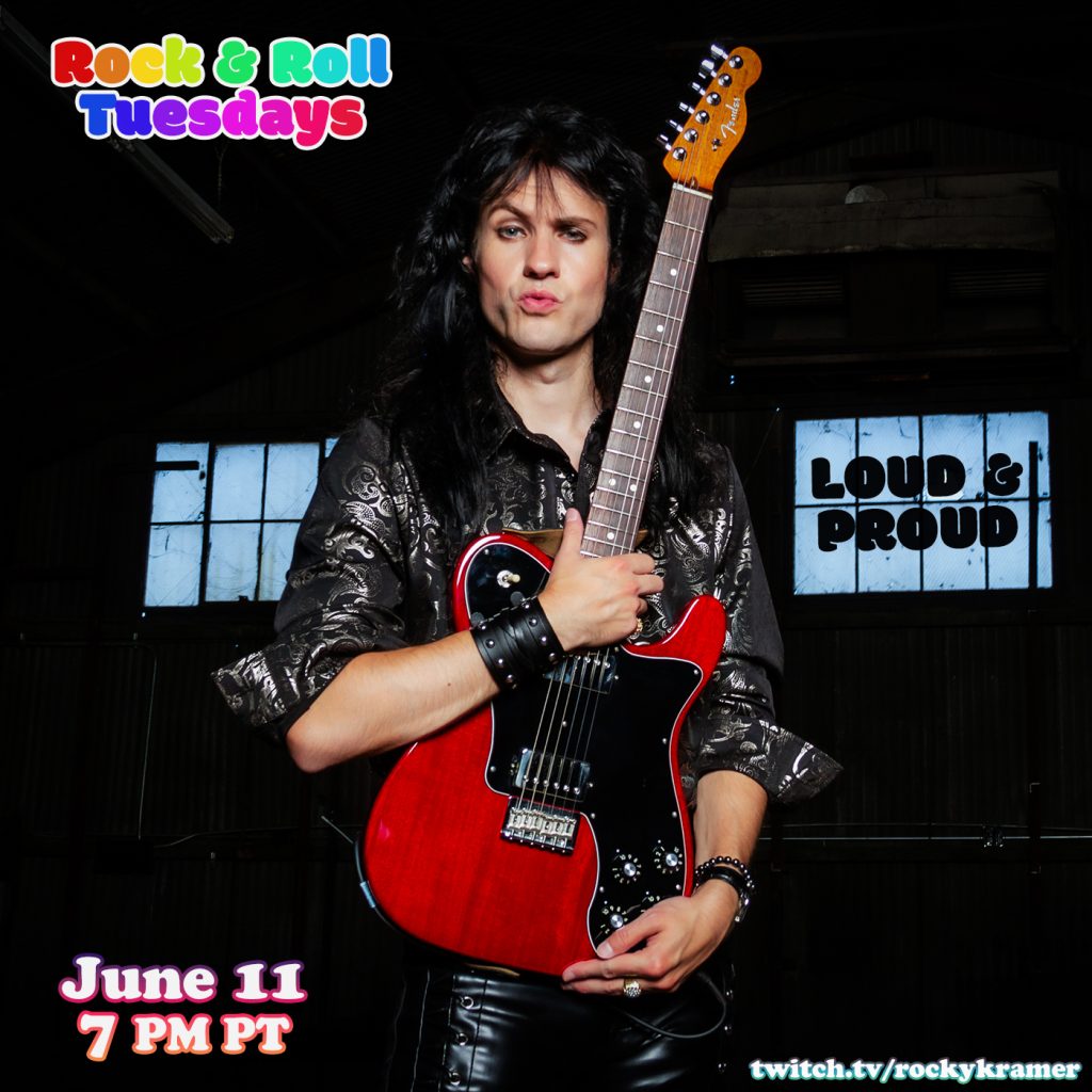 Rocky Kramerâ€™s Rock & Roll Tuesdays Presents â€œLoud & Proudâ€ On Tuesday June 11th, 2024, 7 PM PT on Twitch