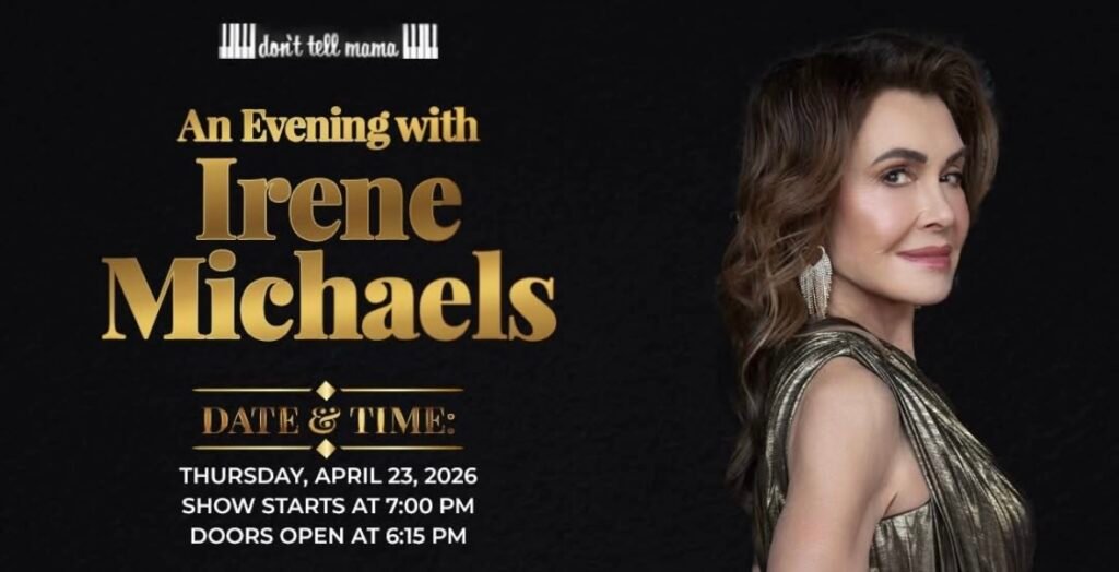 Irene Michaels Brings Glamour, Heart, and Song to Don’t Tell Mama – An Evening with Irene Michaels